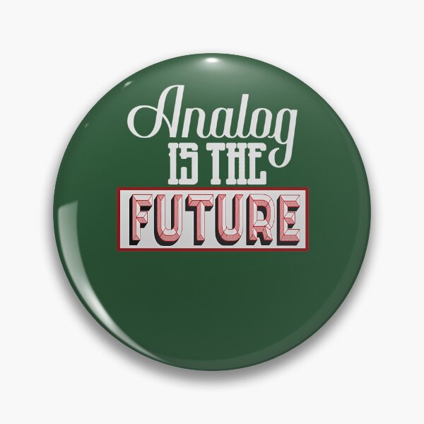 Item preview, Analog Is The Future 110 designed and sold by MYLLYPYLLY.