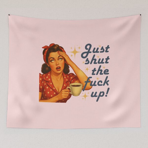 Item preview, Just Shut The Fuck Up Retro Coffee Pin-Up Funny Graphic designed and sold by RahniNM.