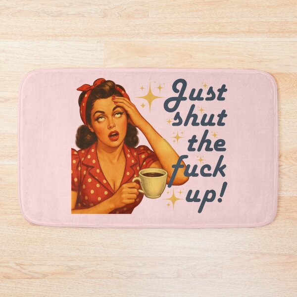 Item preview, Just Shut The Fuck Up Retro Coffee Pin-Up Funny Graphic designed and sold by RahniNM.
