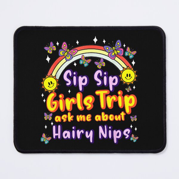 Item preview, Sip Sip Girls Trip Ask Me About Hairy Nips Funny Friends Vacation Bachelorette Party designed and sold by CharlieConon.