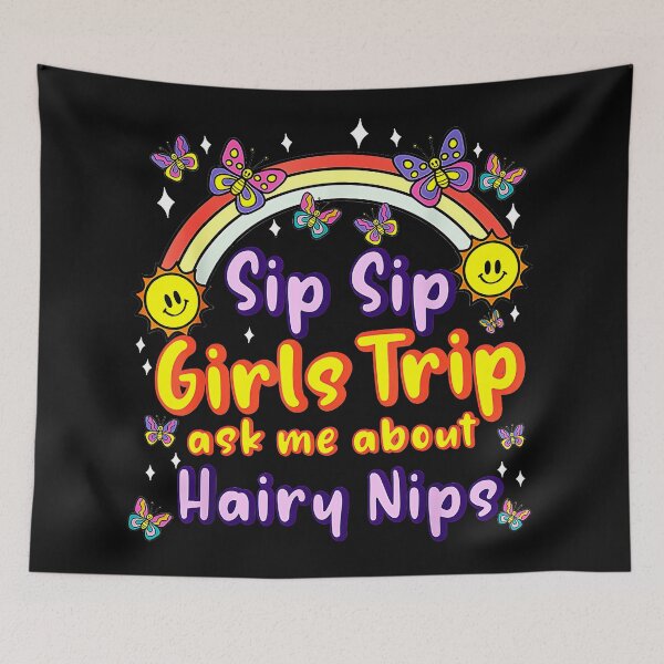 Item preview, Sip Sip Girls Trip Ask Me About Hairy Nips Funny Friends Vacation Bachelorette Party designed and sold by CharlieConon.