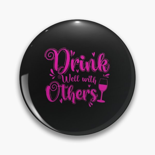 Item preview, Drink Well With Others Fun Wine Graphic designed and sold by dlpfjokns.