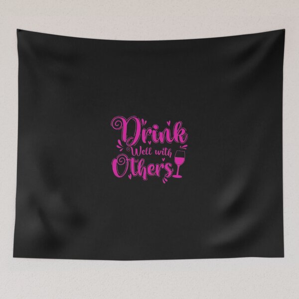 Item preview, Drink Well With Others Fun Wine Graphic designed and sold by dlpfjokns.