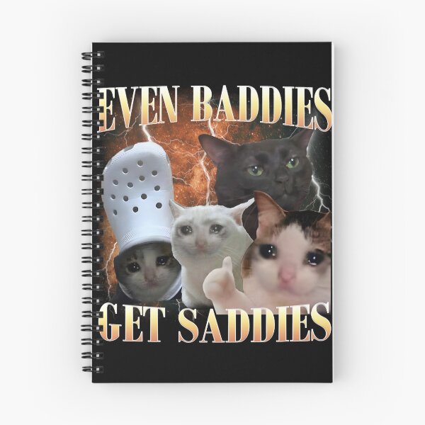 Item preview, even baddies get saddies funny cat meme designed and sold by WaldemaCenteno7.