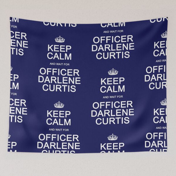 Item preview, Keep Calm and wait for Officer Darlene Curtis designed and sold by Normbot2000.