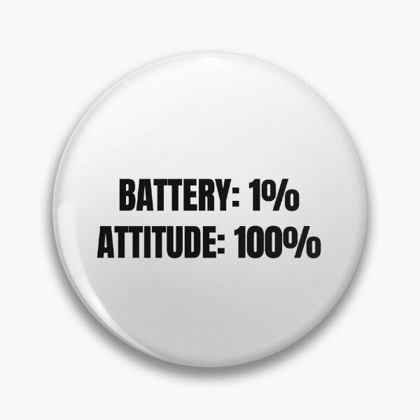 Item preview, Battery 1 Percent Attitude 100 Percent Funny Tee designed and sold by low battery meme design.