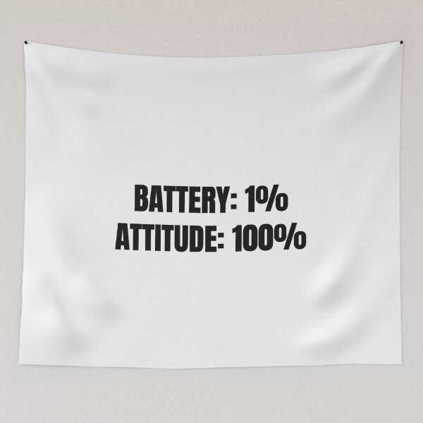 Item preview, Battery 1 Percent Attitude 100 Percent Funny Tee designed and sold by low battery meme design.