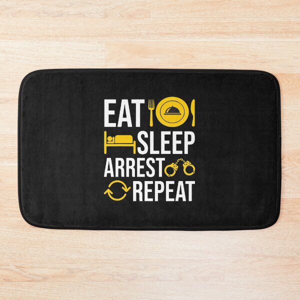 Item preview, Eat Sleep Arrest Repeat Funny Law Enforcement Graphic designed and sold by dlpfjokns.