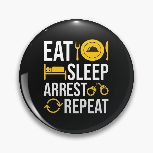 Item preview, Eat Sleep Arrest Repeat Funny Law Enforcement Graphic designed and sold by dlpfjokns.