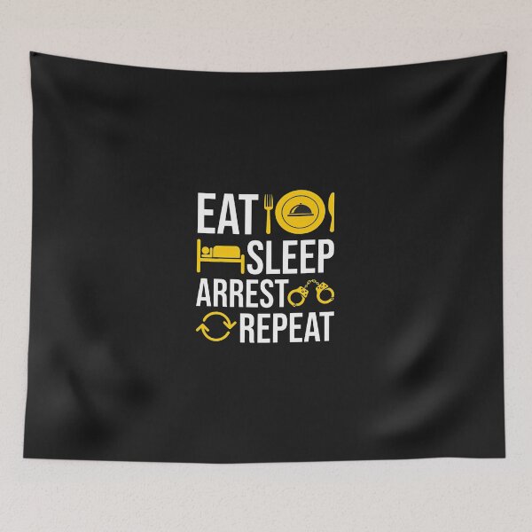 Item preview, Eat Sleep Arrest Repeat Funny Law Enforcement Graphic designed and sold by dlpfjokns.