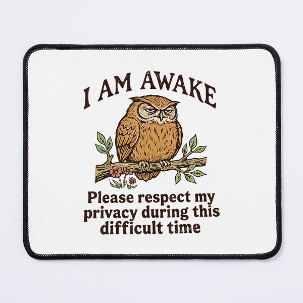 Item preview, i am awake please respect my privacy funny grumpy owl designed and sold by SafaJabbar6.