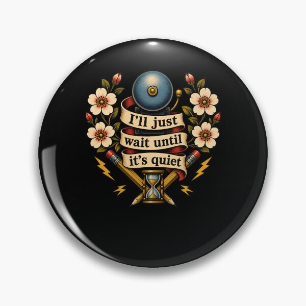 Item preview, I'll just wait until it's quiet Teacher Patience designed and sold by snowry.