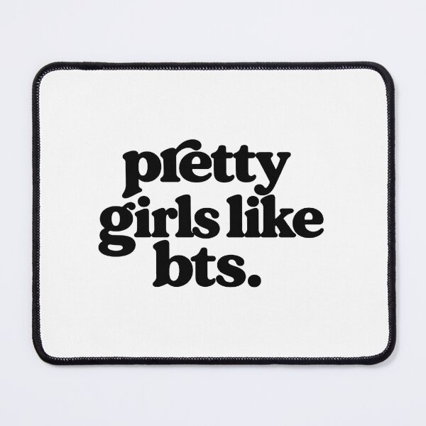 Item preview, Pretty Girls Like BTS designed and sold by foundingpapi.