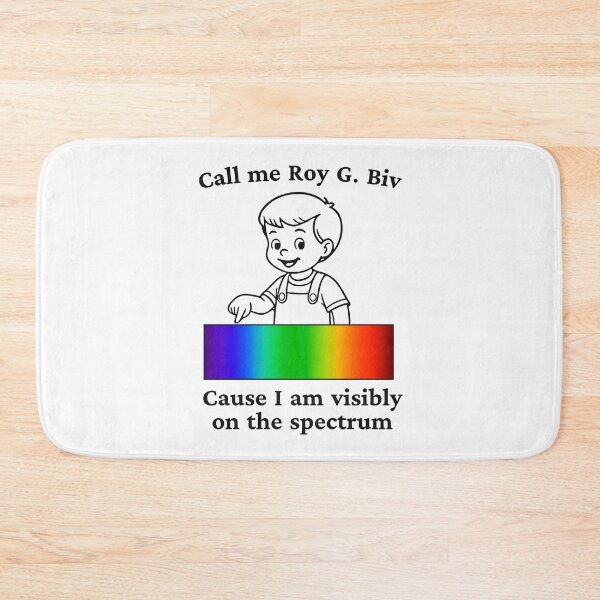 Item preview, CALL ME ROY G. BIV CAUSE I AM VISIBLY ON THE SPECTRUM designed and sold by oddwonders.