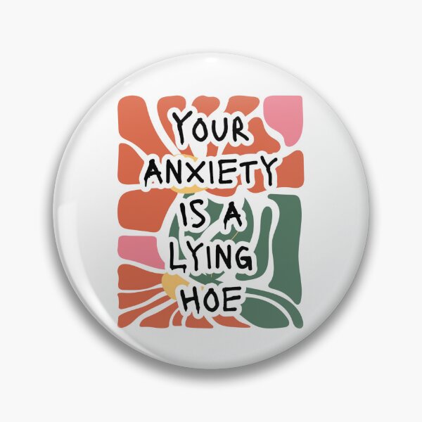 Item preview, Your Anxiety Is A Lying Hoe designed and sold by Dondonmart.