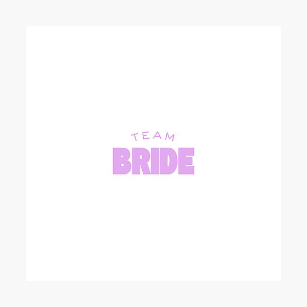 Item preview, Team Bride designed and sold by A Bentsen.