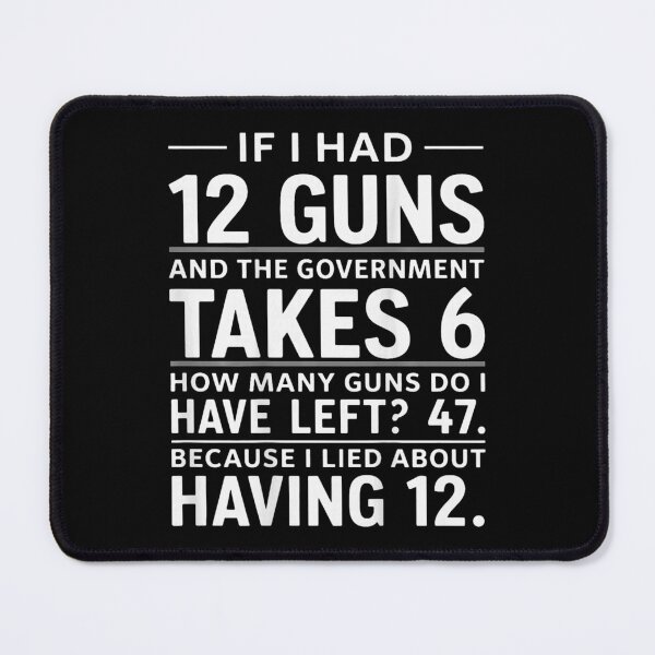 Item preview, if i had 12 guns and the government math 2nd amendment designed and sold by FrancineEvans7.