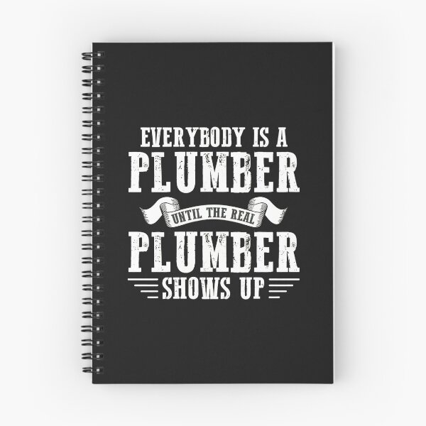 Item preview, Everybody Is A Plumber Until The Real Plumber Shows Up. designed and sold by dlpfjokns.