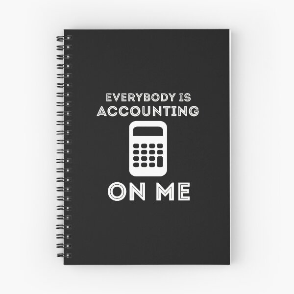 Item preview, Everybody Is Accounting On Me Funny Accountant Calculator designed and sold by oqgdkdunv.