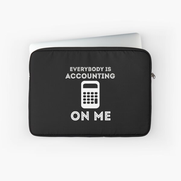 Item preview, Everybody Is Accounting On Me Funny Accountant Calculator designed and sold by oqgdkdunv.