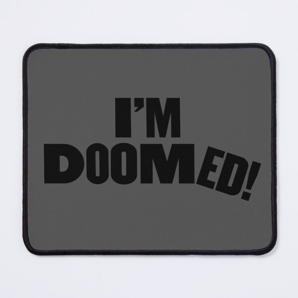 Item preview, I’m Doomed! Funny Dark Humor Sarcastic Quote Design designed and sold by artworkathome.