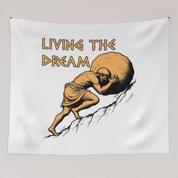 Item preview, living the dream - sisyphus, greek mythology meme designed and sold by BeverlyJean6.