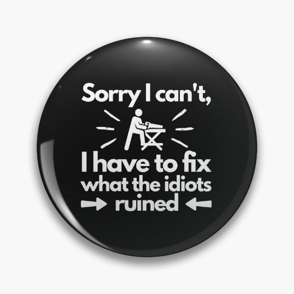 Item preview, Fix What Idiots Ruined DIY Humor Saw Work designed and sold by oqgdkdunv.