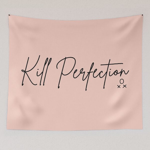 Item preview, Kill Perfection: Progress over Perfection designed and sold by ILU31.