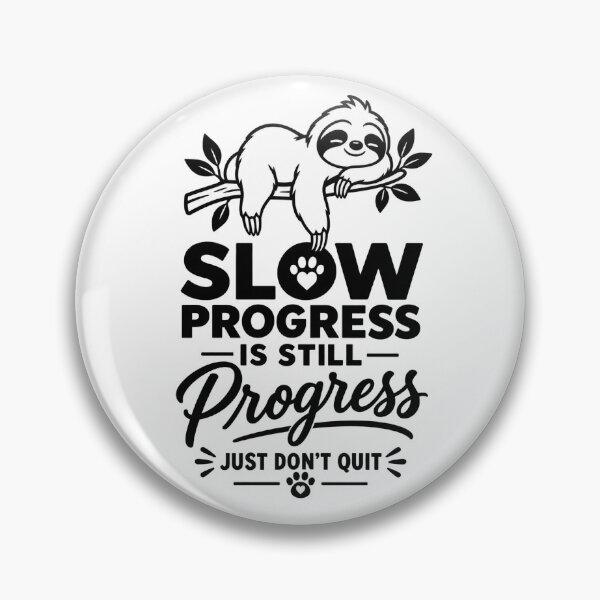 Item preview, Slow Progress Sloth Motivation designed and sold by Rosteri.