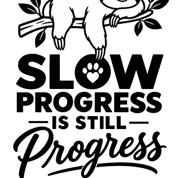 Artwork thumbnail, Slow Progress Sloth Motivation by Rosteri