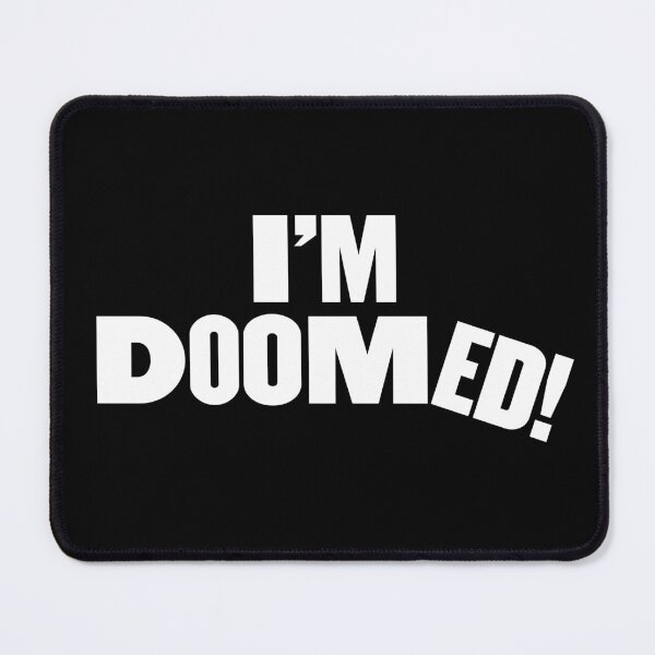 Item preview, I’m Doomed! Funny Dark Humor Sarcastic Quote Design designed and sold by artworkathome.