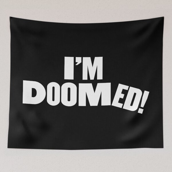 Item preview, I’m Doomed! Funny Dark Humor Sarcastic Quote Design designed and sold by artworkathome.