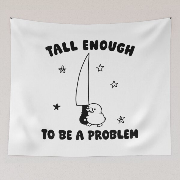 Item preview, tall enough to be a problem funny duck humor designed and sold by RussellCraig1.