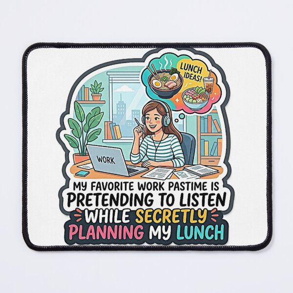Item preview, My Favorite Work Pastime Pretending To Listen Planning Lunch designed and sold by artisanvibes23.