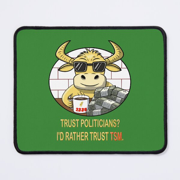 Item preview, Trust Politicians? I’d Rather Trust TSM - Funny Stock Market Bull designed and sold by jessie848v.