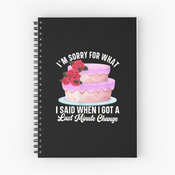 Item preview, Funny Cake Last Minute Change Apology Design designed and sold by pkkokrxjk.
