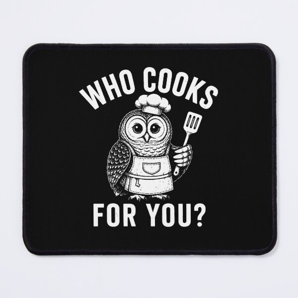 Item preview, Who Cooks For You Owl Bird Pun Chef Cute Cooking designed and sold by ripgoatclothing.