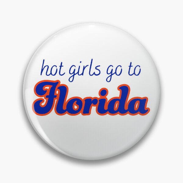 Item preview, Hot Girls Go To U of Florida designed and sold by titanic415.