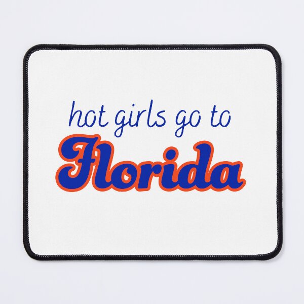 Item preview, Hot Girls Go To U of Florida designed and sold by titanic415.