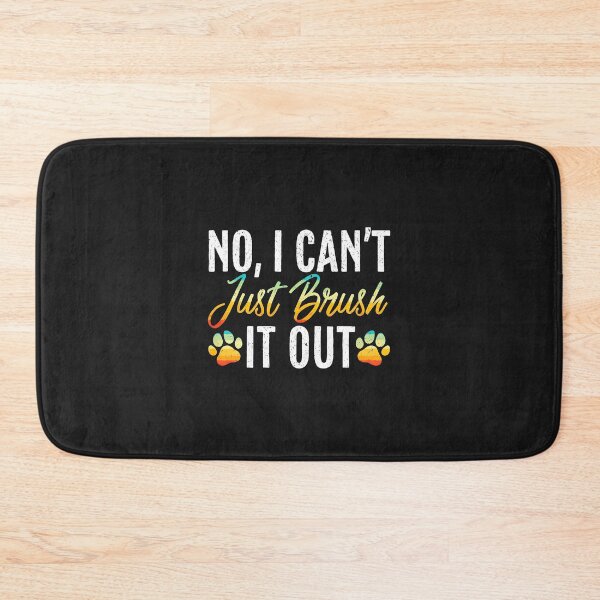 Item preview, Funny Dog Lover No I Can't Just Brush It Out designed and sold by bcgqgywod.