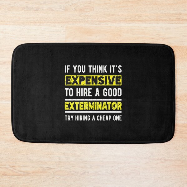 Item preview, Funny Exterminator Quote designed and sold by pkkokrxjk.