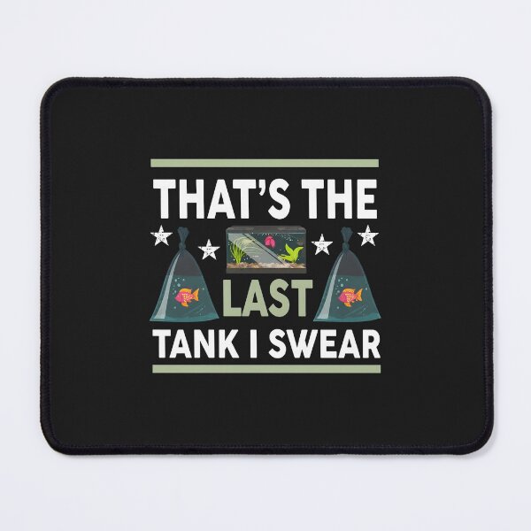 Item preview, Funny Fish Tank Lover "Last Tank I Swear" designed and sold by bcgqgywod.