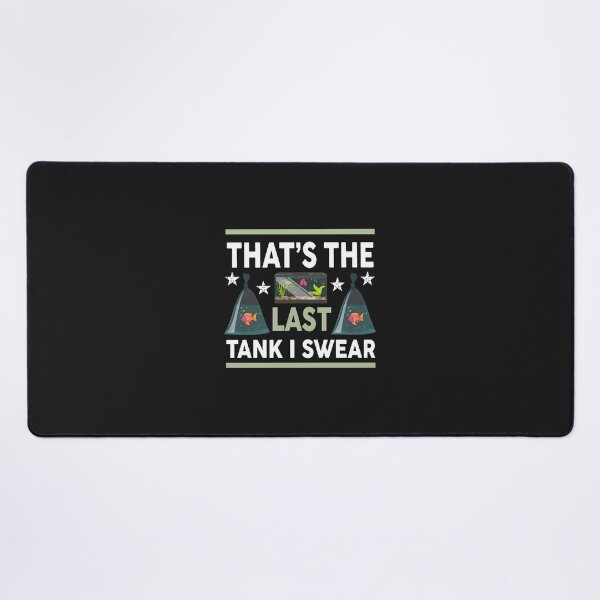 Item preview, Funny Fish Tank Lover "Last Tank I Swear" designed and sold by bcgqgywod.