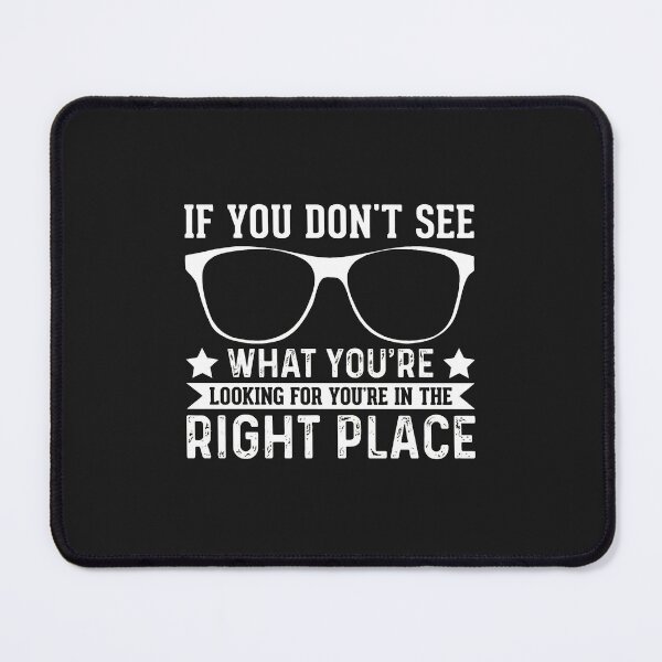 Item preview, Funny Glasses Saying Right Place designed and sold by bcgqgywod.