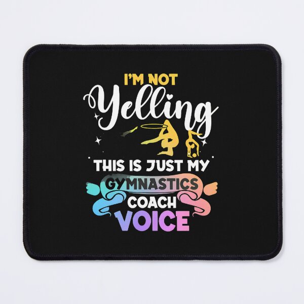 Item preview, Funny Gymnastics Coach Voice I'm Not Yelling designed and sold by pkkokrxjk.