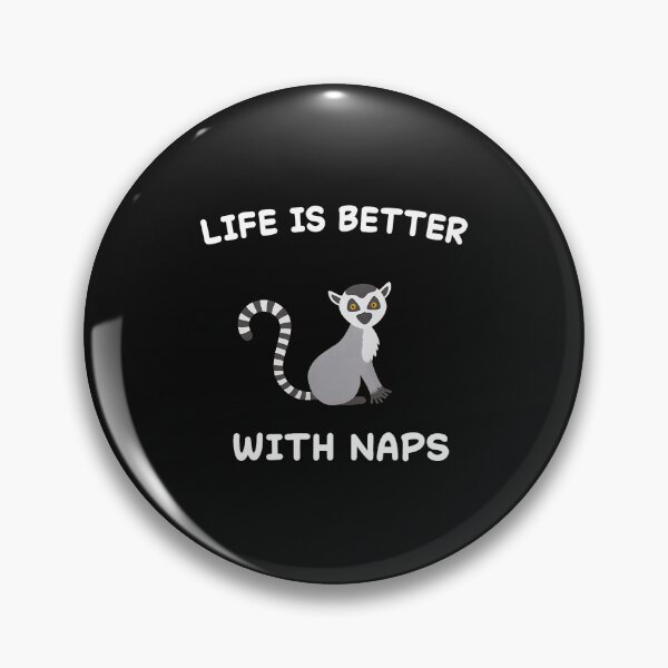 Item preview, Funny Lemur Life Is Better With Naps Cute Animal designed and sold by pkkokrxjk.