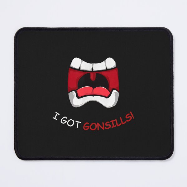 Item preview, Funny Mouth I Got Gonsills Graphic Design designed and sold by bcgqgywod.
