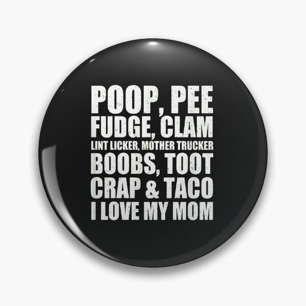 Item preview, Funny Poop Pee Fudge Clam Mom Mother Trucker designed and sold by bcgqgywod.