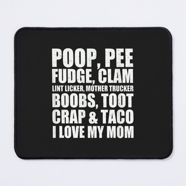 Item preview, Funny Poop Pee Fudge Clam Mom Mother Trucker designed and sold by bcgqgywod.