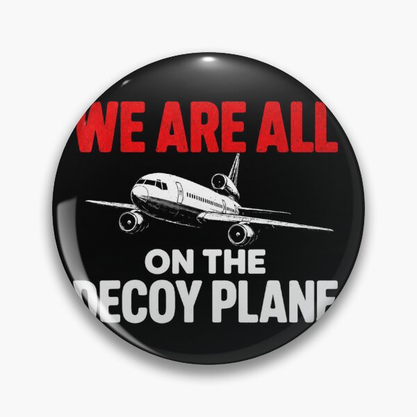 Item preview, We Are All On The Decoy Plane  Anti-Trump Protest designed and sold by OMITTEROMINOUS.